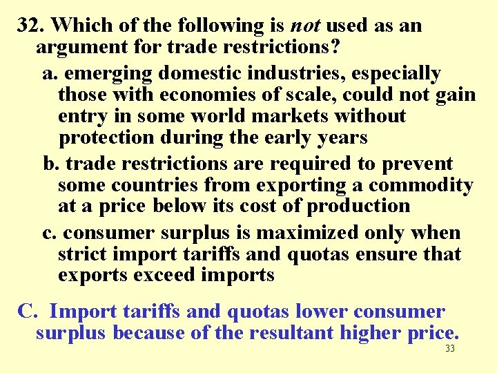 32. Which of the following is not used as an argument for trade restrictions?
