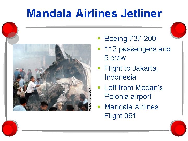 Mandala Airlines Jetliner § Boeing 737 -200 § 112 passengers and 5 crew §