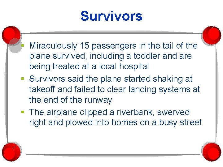 Survivors § Miraculously 15 passengers in the tail of the plane survived, including a