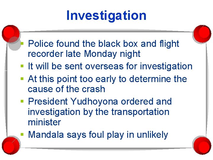 Investigation § Police found the black box and flight recorder late Monday night §