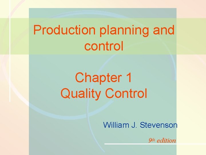 1 10 - Quality Control Production planning and control Chapter 1 Quality Control William