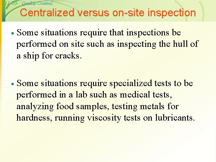11 10 - Quality Control Centralized versus on-site inspection · Some situations require that