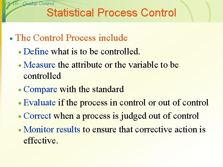 16 10 - Quality Control Statistical Process Control · The Control Process include ·