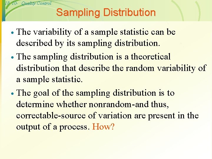 18 10 - Quality Control Sampling Distribution The variability of a sample statistic can