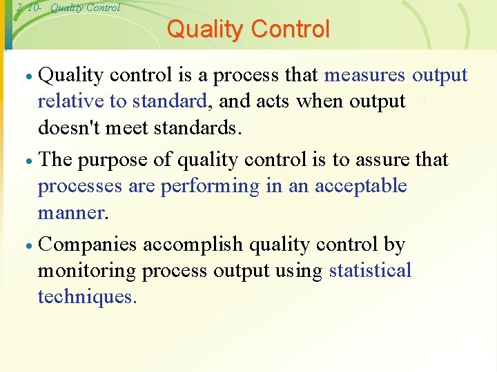 2 10 - Quality Control Quality control is a process that measures output relative