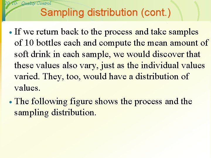 20 10 - Quality Control Sampling distribution (cont. ) If we return back to