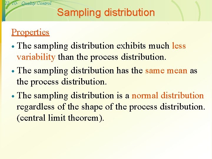 22 10 - Quality Control Sampling distribution Properties · The sampling distribution exhibits much