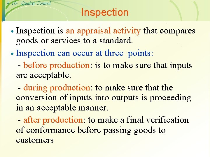 4 10 - Quality Control Inspection is an appraisal activity that compares goods or