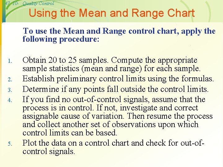 47 10 - Quality Control Using the Mean and Range Chart To use the
