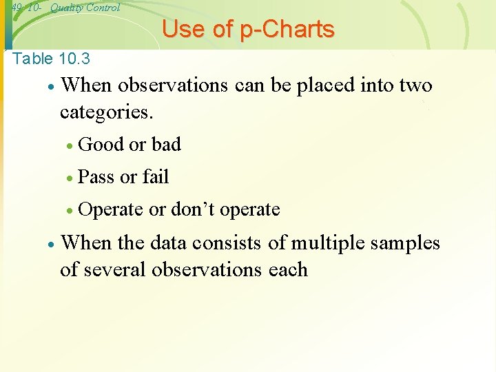 49 10 - Quality Control Use of p-Charts Table 10. 3 · When observations