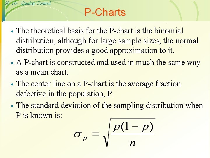 50 10 - Quality Control P-Charts · · The theoretical basis for the P-chart