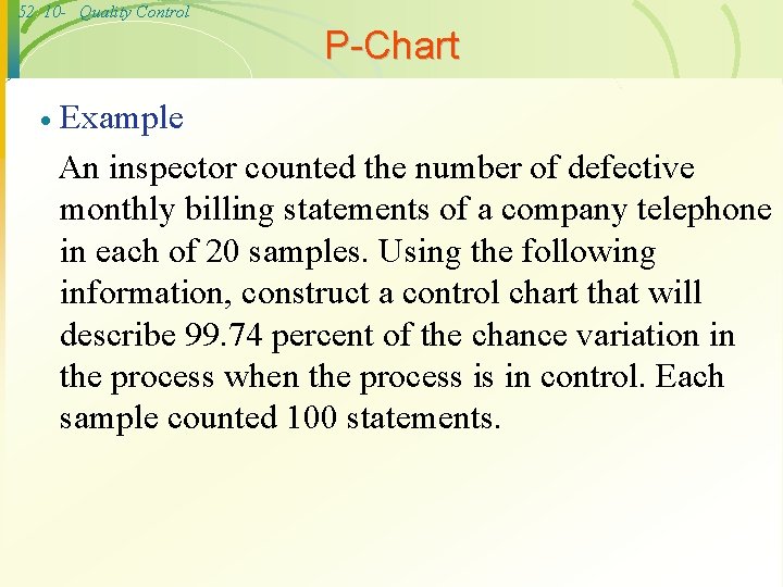 52 10 - Quality Control P-Chart · Example An inspector counted the number of