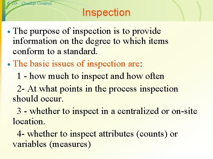 6 10 - Quality Control Inspection The purpose of inspection is to provide information