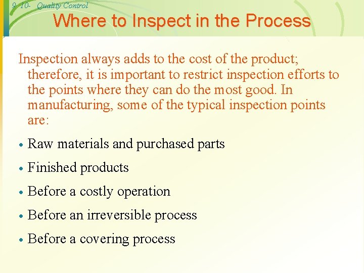 9 10 - Quality Control Where to Inspect in the Process Inspection always adds