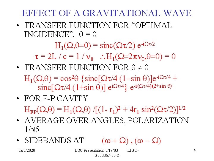 EFFECT OF A GRAVITATIONAL WAVE • TRANSFER FUNCTION FOR “OPTIMAL INCIDENCE”, = 0 H EFFECT OF A GRAVITATIONAL WAVE • TRANSFER FUNCTION FOR “OPTIMAL INCIDENCE”, = 0 H