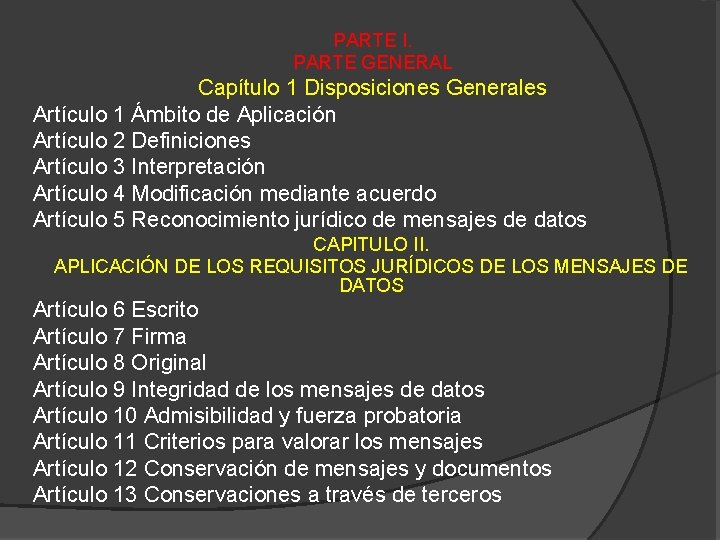 PARTE I. PARTE GENERAL Capítulo 1 Disposiciones Generales Artículo 1 Ámbito de Aplicación Artículo