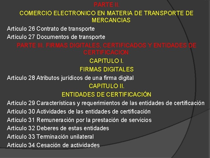 PARTE II. COMERCIO ELECTRONICO EN MATERIA DE TRANSPORTE DE MERCANCIAS Artículo 26 Contrato de