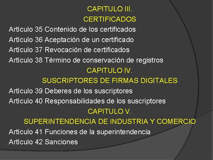 CAPITULO III. CERTIFICADOS Artículo 35 Contenido de los certificados Artículo 36 Aceptación de un