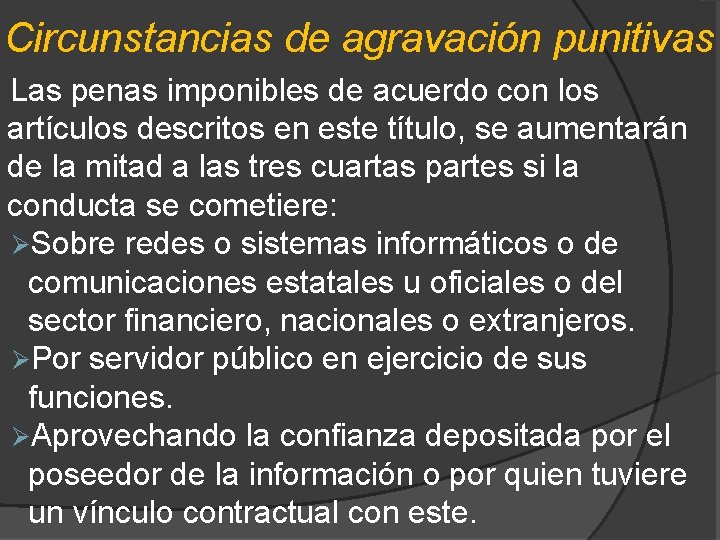 Circunstancias de agravación punitivas Las penas imponibles de acuerdo con los artículos descritos en
