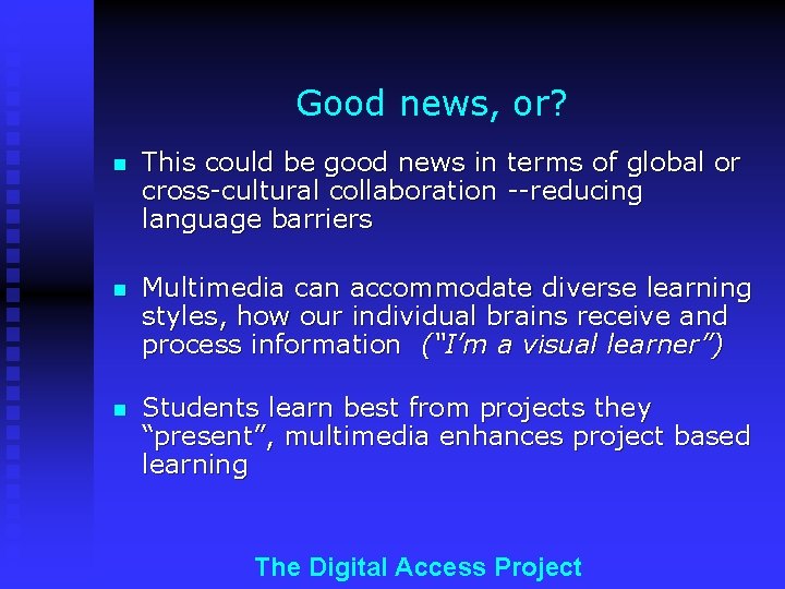 Good news, or? n This could be good news in terms of global or