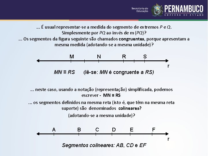 . . . É usual representar-se a medida do segmento de extremos P e