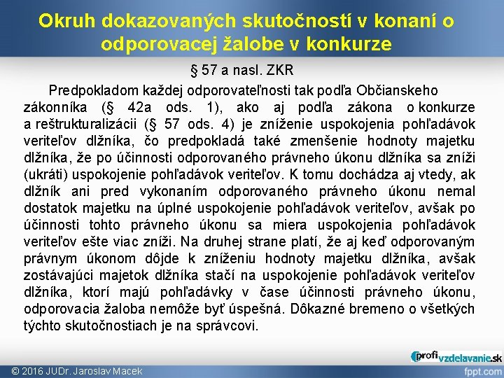 Okruh dokazovaných skutočností v konaní o odporovacej žalobe v konkurze § 57 a nasl.