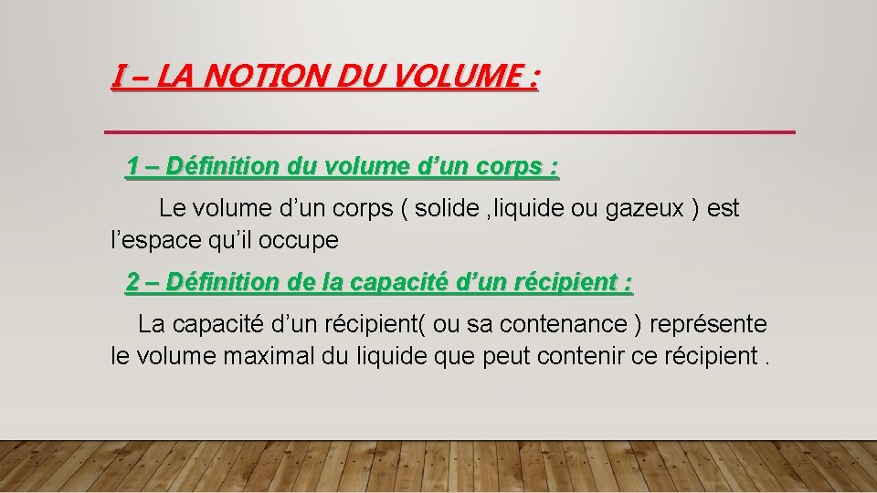 I – LA NOTION DU VOLUME : 1 – Définition du volume d’un corps