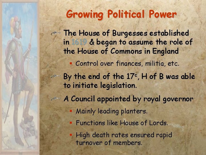 Growing Political Power The House of Burgesses established in 1619 & began to assume