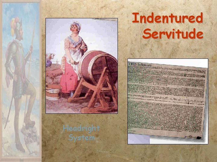 Indentured Servitude Headright System Indentured Servitude Headright System