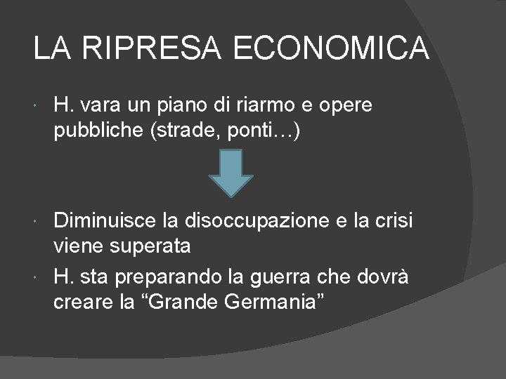 LA RIPRESA ECONOMICA H. vara un piano di riarmo e opere pubbliche (strade, ponti…)