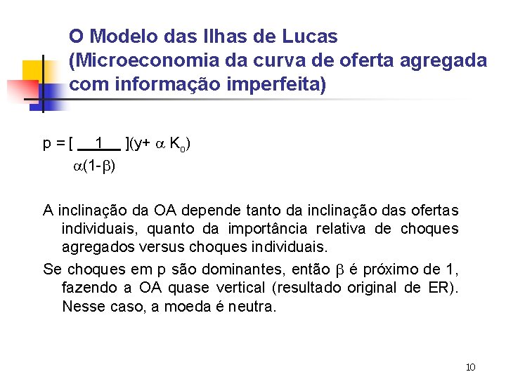 O Modelo das Ilhas de Lucas (Microeconomia da curva de oferta agregada com informação O Modelo das Ilhas de Lucas (Microeconomia da curva de oferta agregada com informação