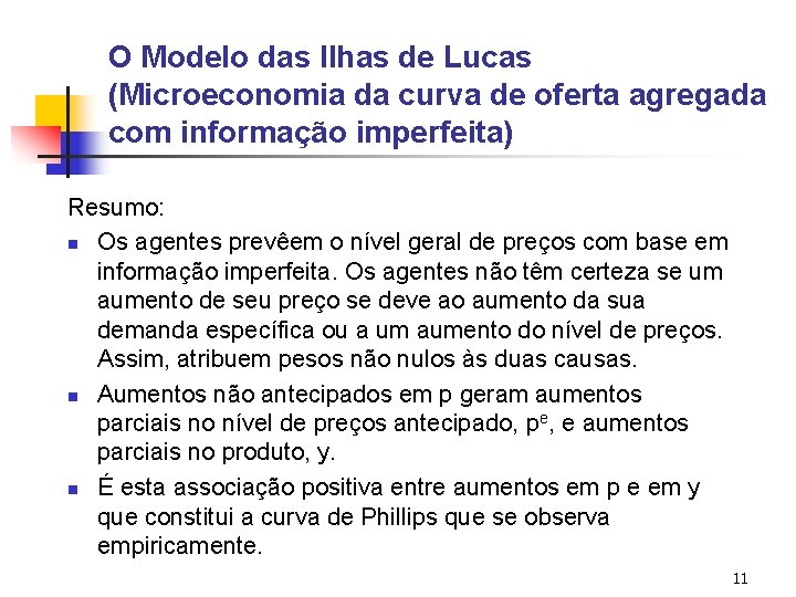 O Modelo das Ilhas de Lucas (Microeconomia da curva de oferta agregada com informação O Modelo das Ilhas de Lucas (Microeconomia da curva de oferta agregada com informação