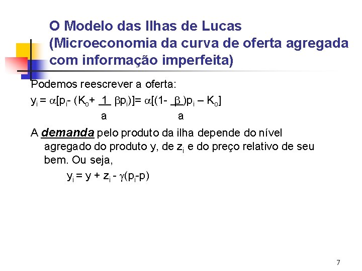 O Modelo das Ilhas de Lucas (Microeconomia da curva de oferta agregada com informação O Modelo das Ilhas de Lucas (Microeconomia da curva de oferta agregada com informação