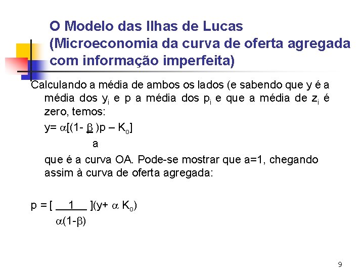 O Modelo das Ilhas de Lucas (Microeconomia da curva de oferta agregada com informação O Modelo das Ilhas de Lucas (Microeconomia da curva de oferta agregada com informação