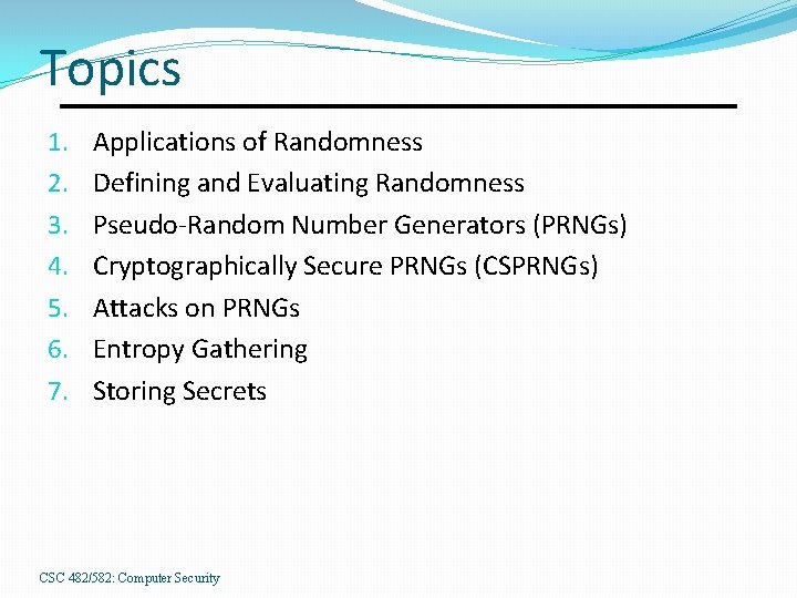 Topics 1. 2. 3. 4. 5. 6. 7. Applications of Randomness Defining and Evaluating