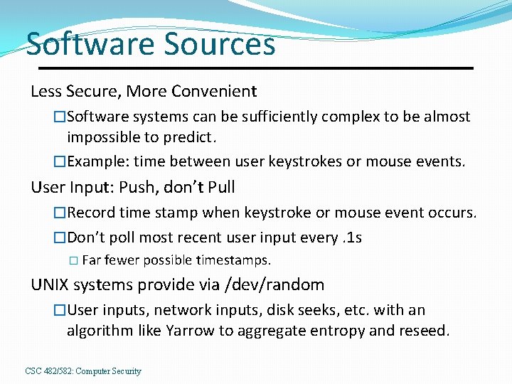 Software Sources Less Secure, More Convenient �Software systems can be sufficiently complex to be