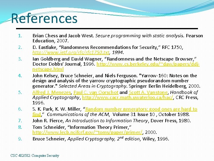 References 1. 2. 3. 4. 5. 6. 7. 8. 9. Brian Chess and Jacob