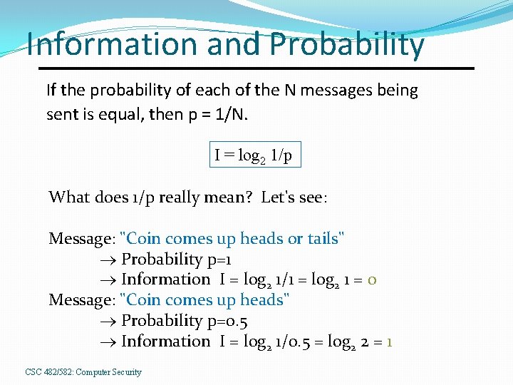 Information and Probability If the probability of each of the N messages being sent