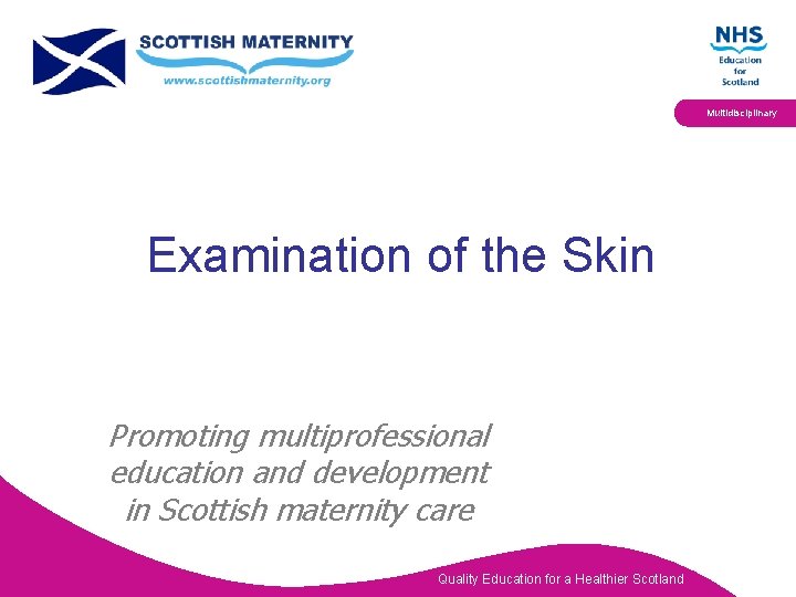 Multidisciplinary Examination of the Skin Promoting multiprofessional education and development in Scottish maternity care