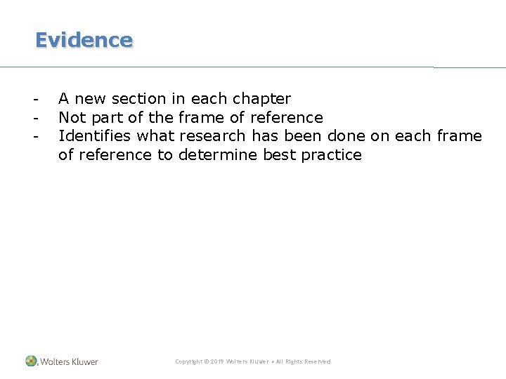 Evidence - A new section in each chapter Not part of the frame of