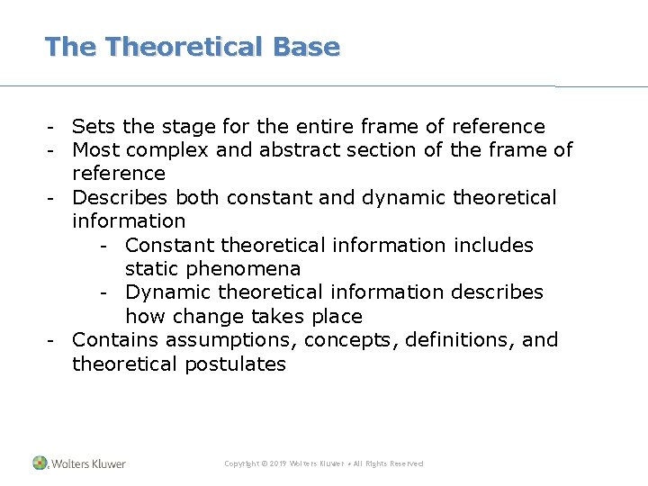 The Theoretical Base - Sets the stage for the entire frame of reference -