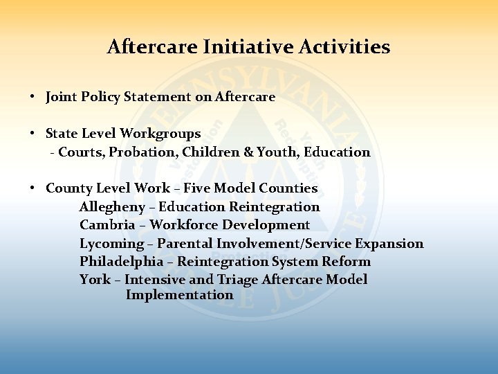 Aftercare Initiative Activities • Joint Policy Statement on Aftercare • State Level Workgroups - Aftercare Initiative Activities • Joint Policy Statement on Aftercare • State Level Workgroups -