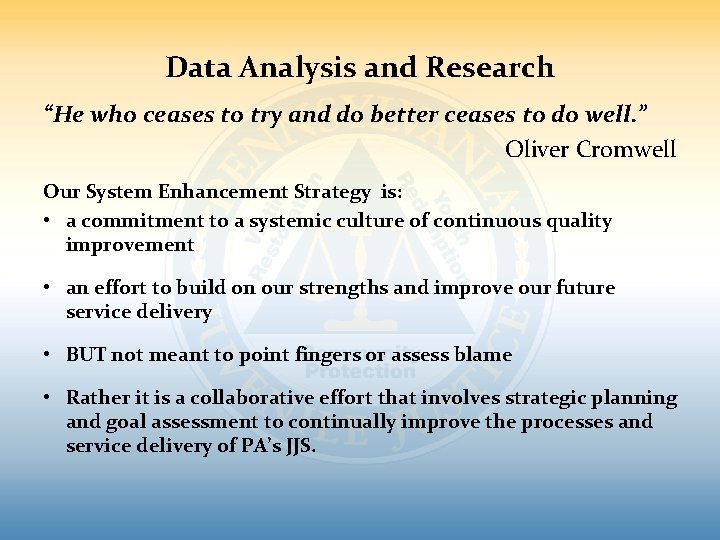 Data Analysis and Research “He who ceases to try and do better ceases to Data Analysis and Research “He who ceases to try and do better ceases to