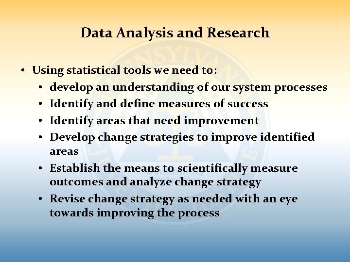 Data Analysis and Research • Using statistical tools we need to: • develop an