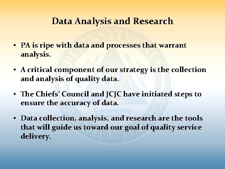 Data Analysis and Research • PA is ripe with data and processes that warrant