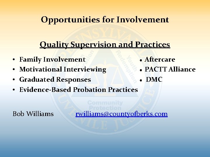 Opportunities for Involvement Quality Supervision and Practices • • Family Involvement ● Aftercare Motivational