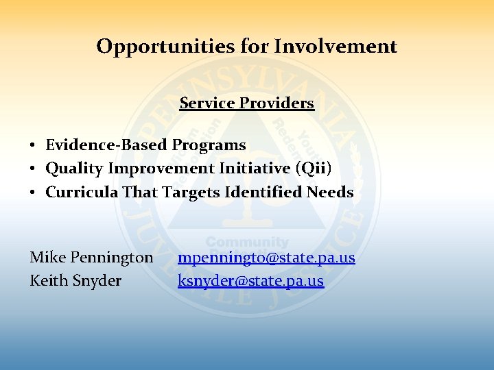 Opportunities for Involvement Service Providers • Evidence-Based Programs • Quality Improvement Initiative (Qii) •