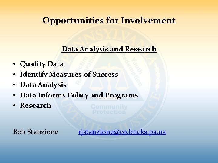 Opportunities for Involvement Data Analysis and Research • • • Quality Data Identify Measures