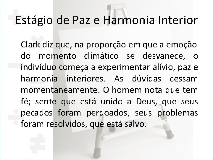 Estágio de Paz e Harmonia Interior Clark diz que, na proporção em que a