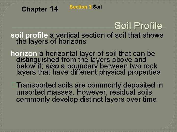 Chapter 14 Section 3 Soil Profile soil profile a vertical section of soil that